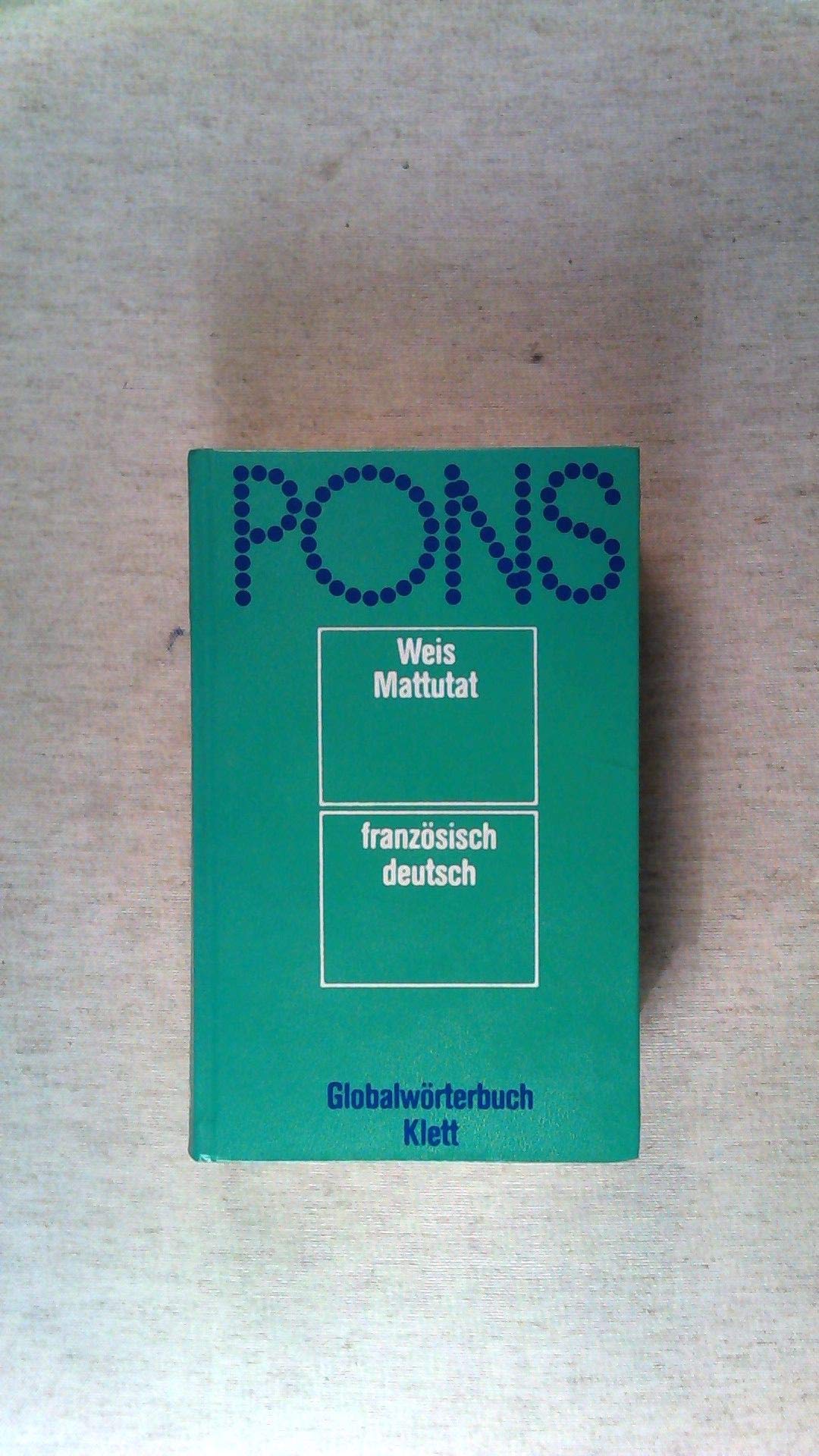 PONS Globalwörterbuch Französisch-Deutsch Weis Mattutat Klett Verlag Books