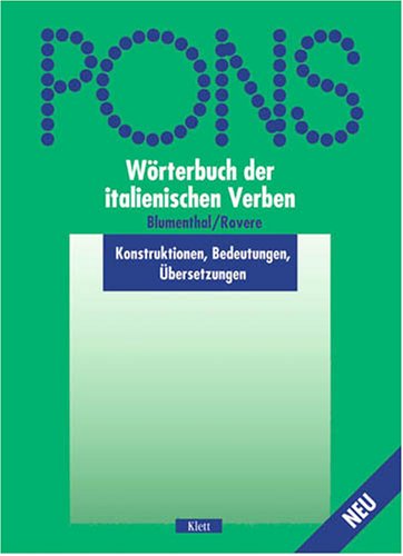 PONS Wörterbuch der italienischen Verben: Italienisch-Deutsch /Deutsch-Italienisch. Konstruktionen, Bedeutungen, Übersetzungen Foreign Languages ​​& Dictionaries