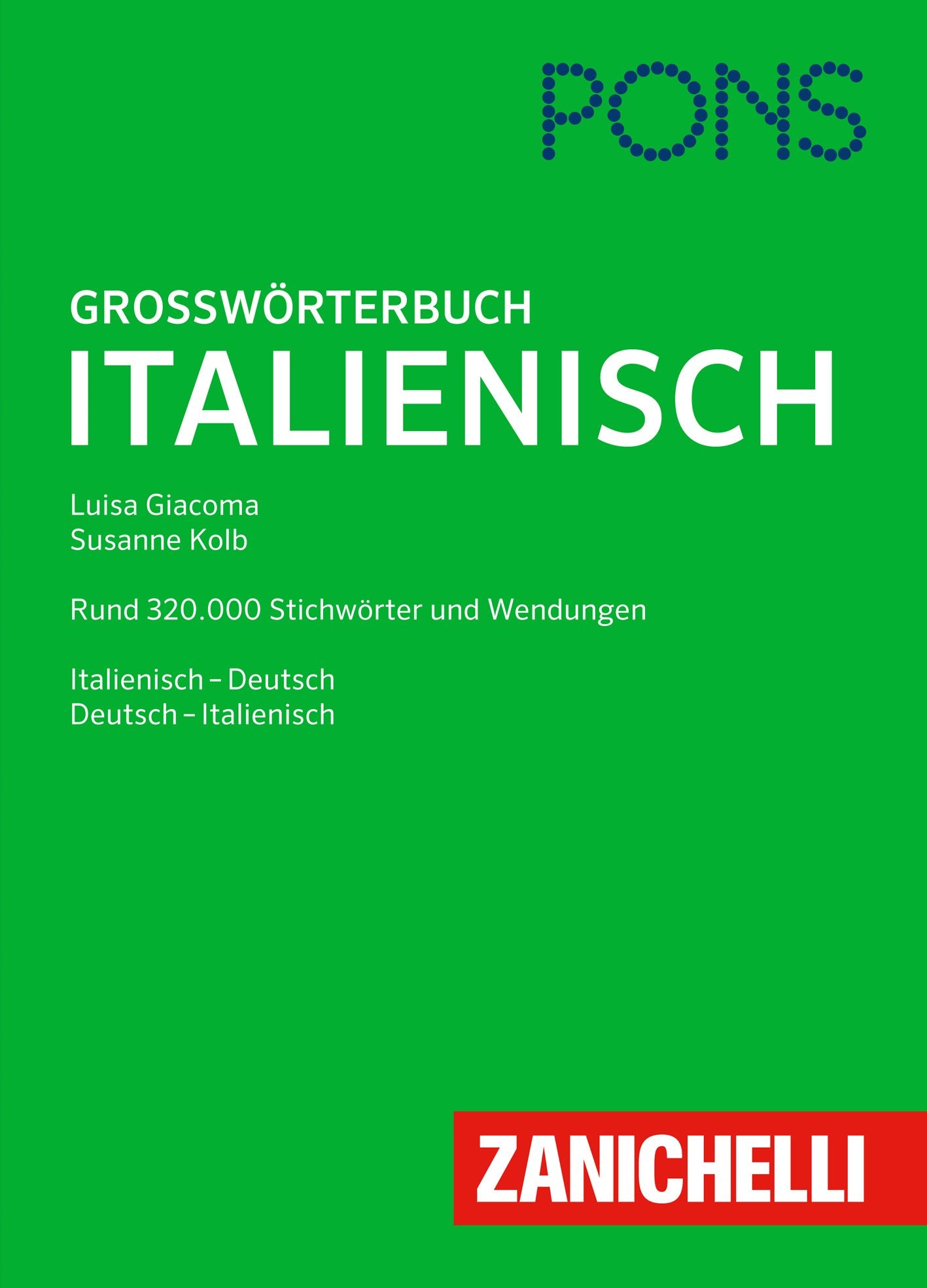 PONS Großwörterbuch Italienisch: Italienisch - Deutsch / Deutsch - Italienisch: Italienisch-Deutsch / Deutsch-Italienisch. Rund 320.000 Stichwörter und Wendungen. General education