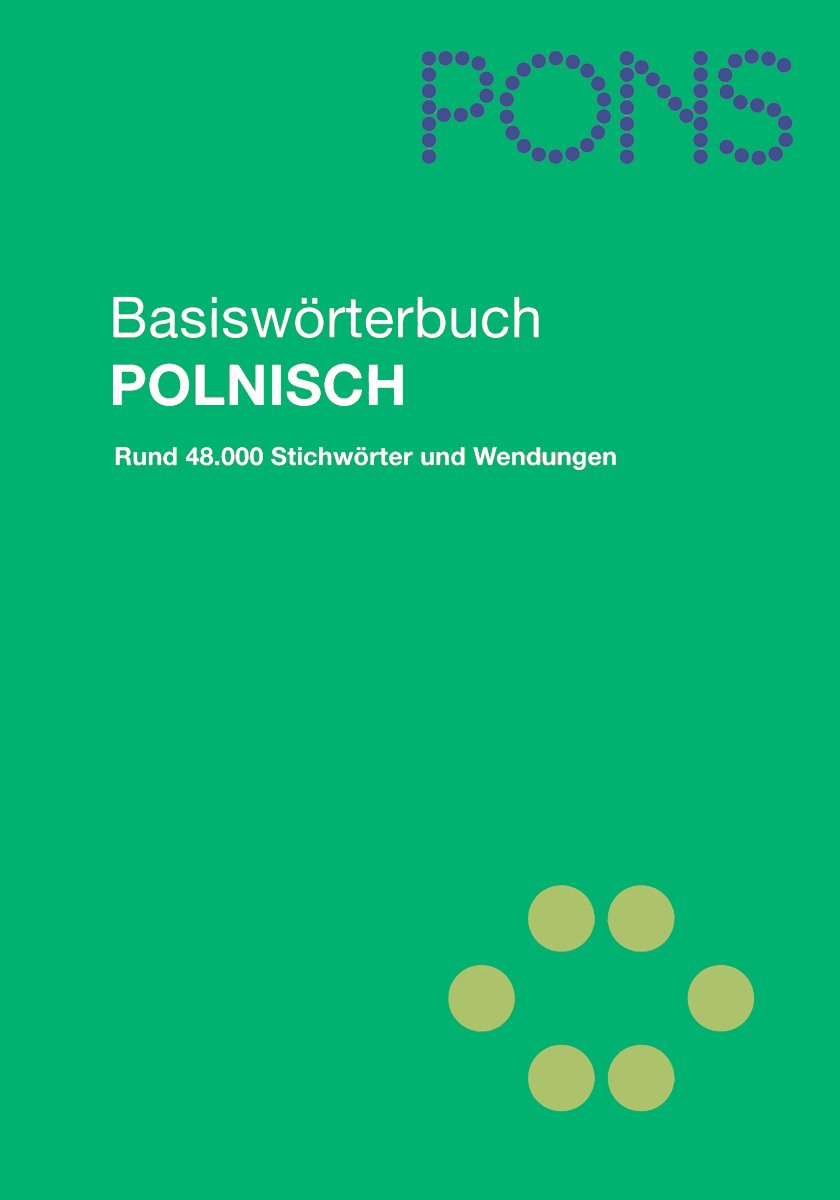 PONS Basiswörterbuch Polnisch: Polnisch-Deutsch / Deutsch-Polnisch, 48.000 Stichwörter und Wendungen Foreign Languages ​​& Dictionaries