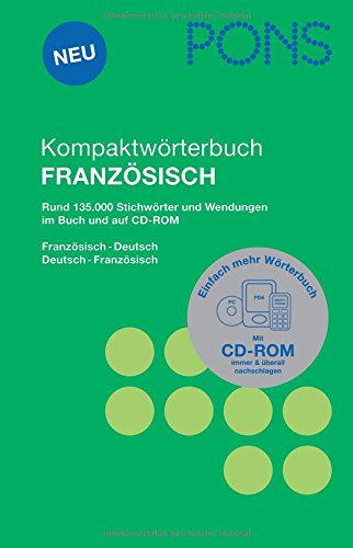 PONS Kompaktwörterbuch Französisch: Rund 120.000 Stichwörter und Wendungen im Buch und auf CD-ROM. Französisch-Deutsch / Deutsch-Französisch Foreign Languages ​​& Dictionaries