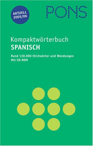 PONS Kompaktwörterbuch Spanisch - Ausgabe 2005/06. Spanisch-Deutsch /Deutsch-Spanisch Foreign Languages ​​& Dictionaries