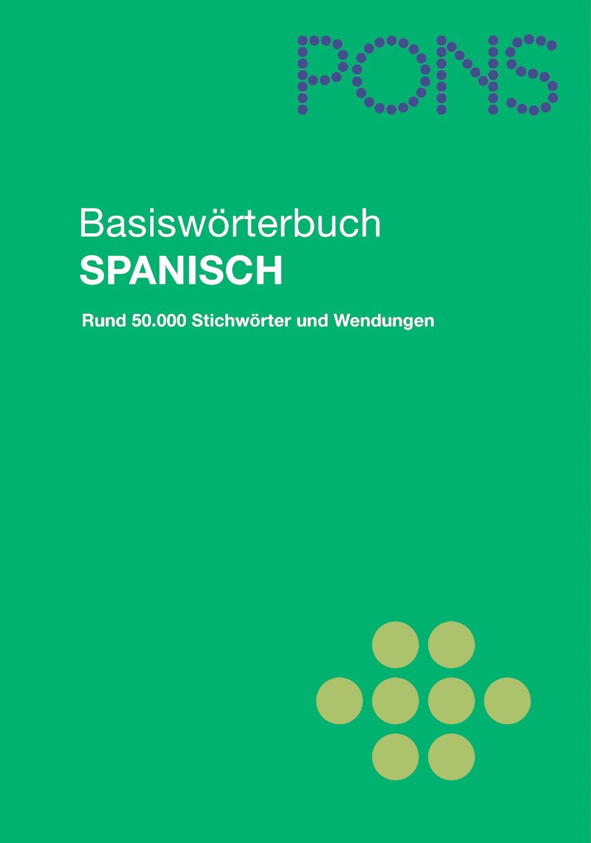 PONS Basiswörterbuch Spanisch. Spanisch-Deutsch /Deutsch-Spanisch Foreign Languages ​​& Dictionaries