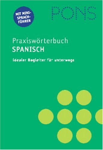 PONS Praxiswörterbuch Spanisch, Neubearbeitung Foreign Languages ​​& Dictionaries