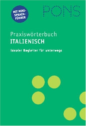 PONS Praxiswörterbuch Italienisch, Neubearbeitung Foreign Languages ​​& Dictionaries