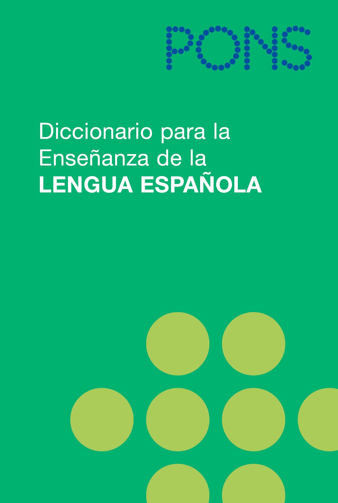 PONS Diccionario para la Ensenanza de la Lengua Espanola: das einsprachige Spanischwörterbuch General education