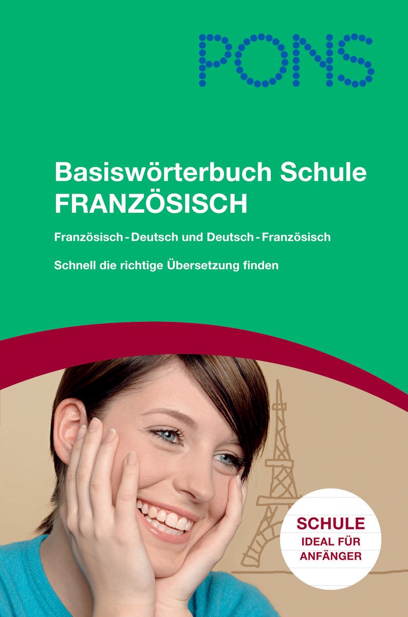 PONS Basiswörterbuch Schule Französisch. Französisch-Deutsch /Deutsch-Französisch Foreign Languages ​​& Dictionaries
