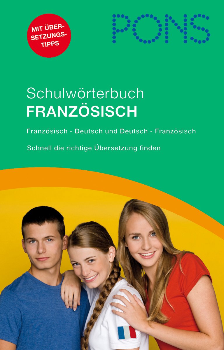 PONS Schulwörterbuch Französisch. Französisch - Deutsch / Deutsch - Französisch. Für Schüler, Realschule, Gymnasium. Mit rund 55.000 Stichwörtern und Wendungen Foreign Languages ​​& Dictionaries