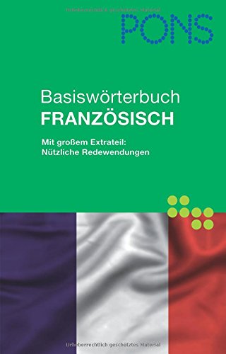 PONS Basiswörterbuch Französisch für unterwegs, Beruf und Alltag: Französisch-Deutsch / Deutsch-Französisch. Ca. 50.000 Stichwörter, mit großem Extrateil: Nützliche Redewendungen Foreign Languages ​​& Dictionaries