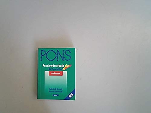 PONS Praxiswörterbuch plus / Mit Sprachführer: PONS Praxiswörterbuch plus, Italienisch Foreign Languages ​​& Dictionaries