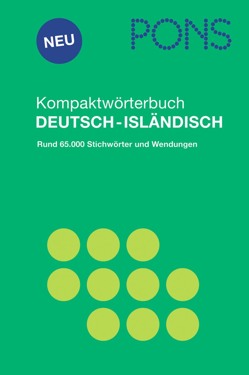 PONS Kompaktwörterbuch Deutsch - Isländisch: Rund 65.000 Stichwörter und Wendungen General education