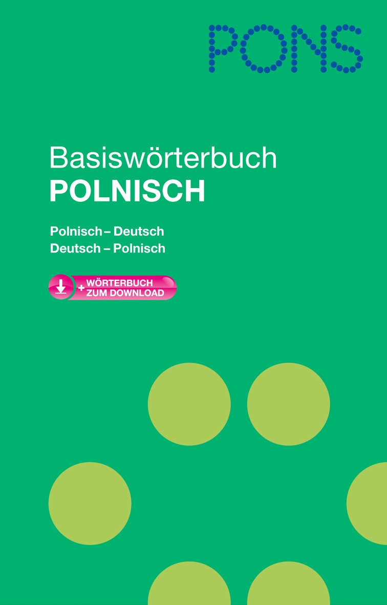 PONS Basiswörterbuch Polnisch: Mit Download-Wörterbuch: Polnisch-Deutsch/Deutsch- Polnisch. Mit Download-Wörterbuch Foreign Languages ​​& Dictionaries