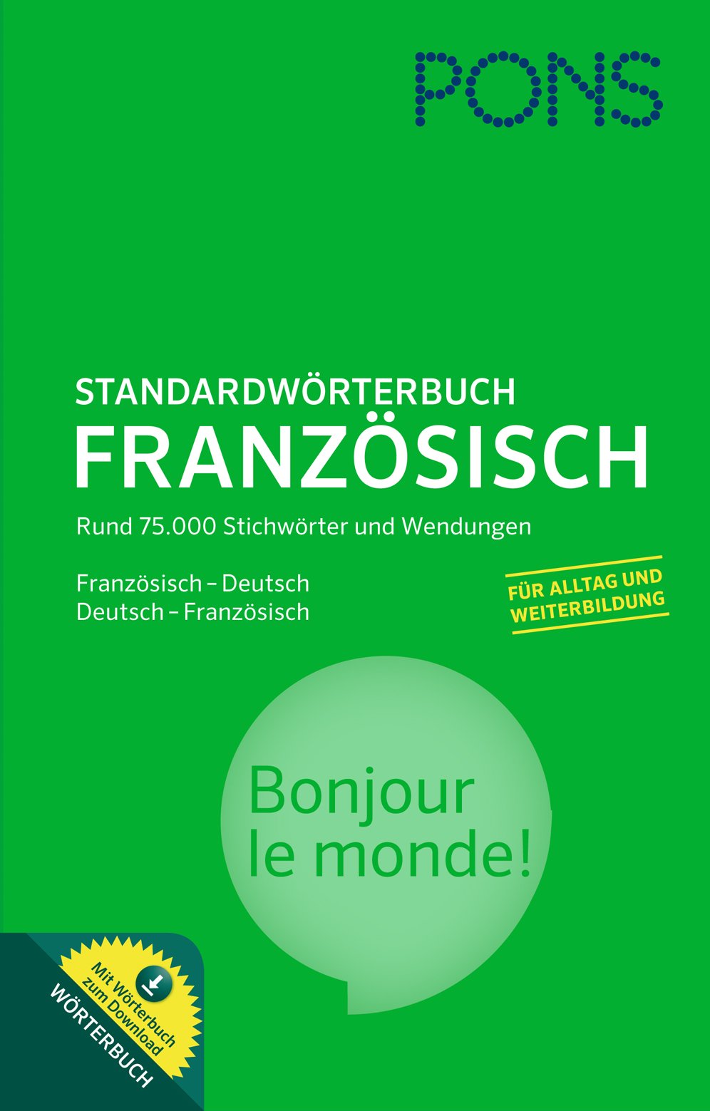 PONS Standardwörterbuch Französisch - Deutsch - Deutsch - Französisch: Mit 75.000 Stichwörtern & Wendungen und dem Wortschatz für das Europäische ... Mit Download-Wörterbuch General education