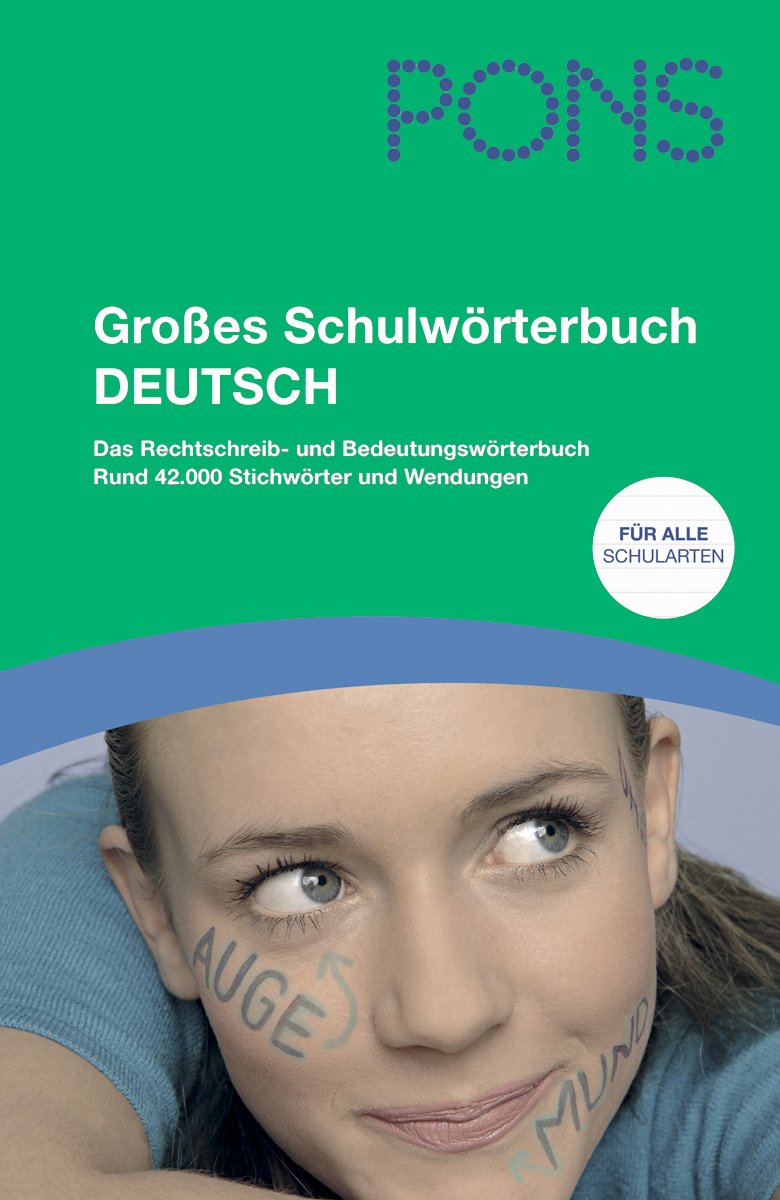 PONS Grosses Schulwörterbuch Deutsch: Das Rechtschreib- und Bedeutungswörterbuch: Ab Klasse 5 General education