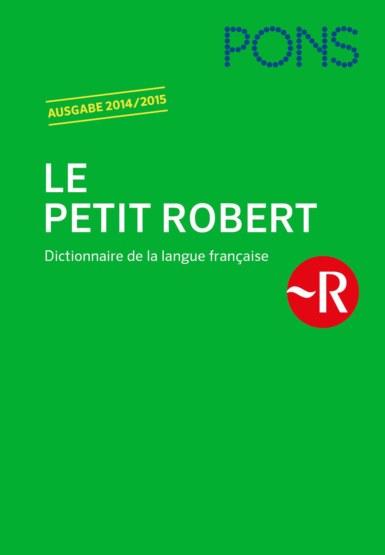 PONS Le Petit Robert 2014/2015: Dictionnaire de la langue française book