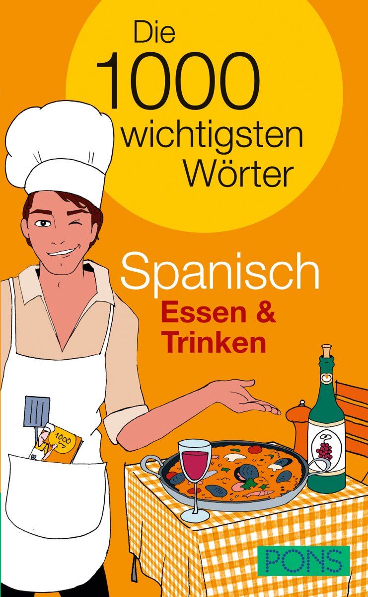 PONS Die 1000 wichtigsten Wörter Spanisch Essen & Trinken Foreign Languages ​​& Dictionaries