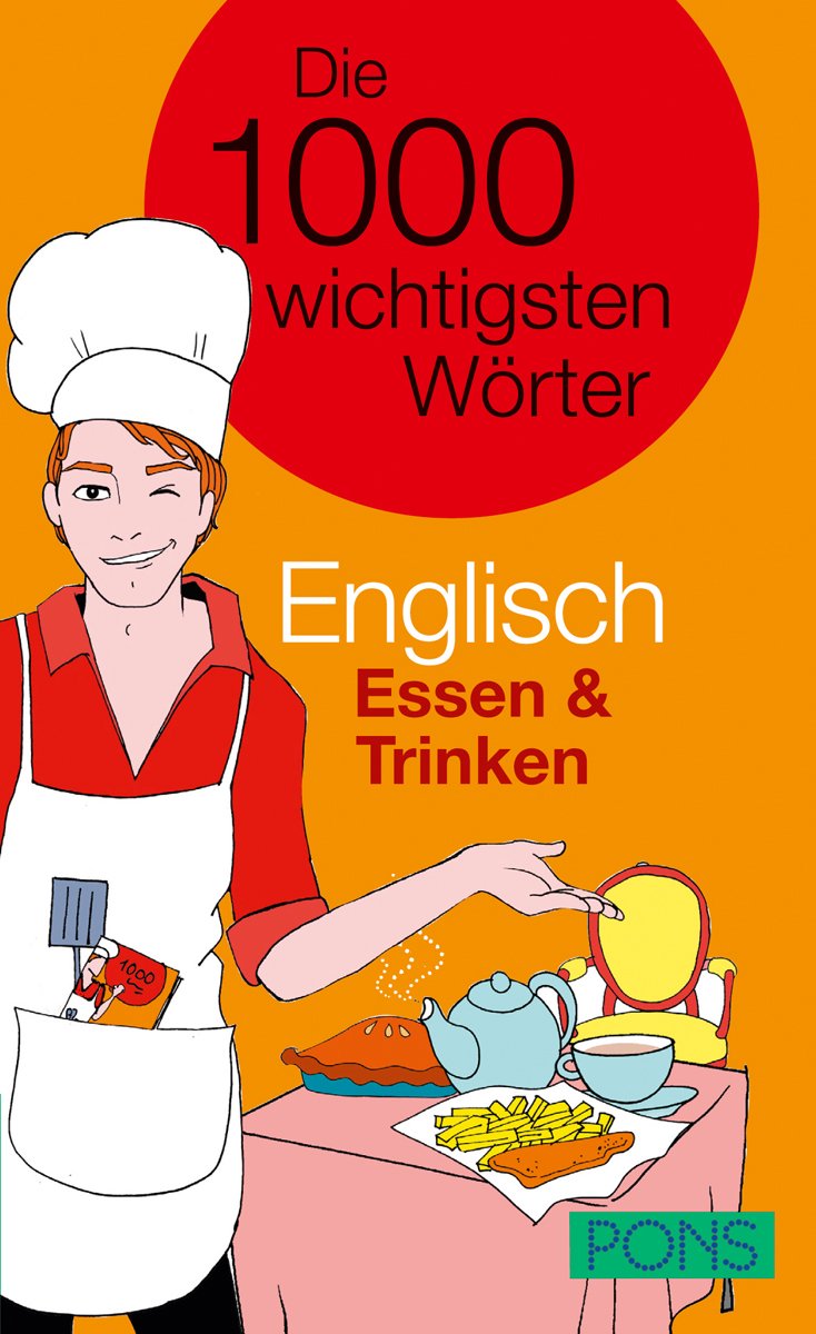 PONS Die 1000 wichtigsten Wörter Englisch Essen & Trinken Foreign Languages ​​& Dictionaries