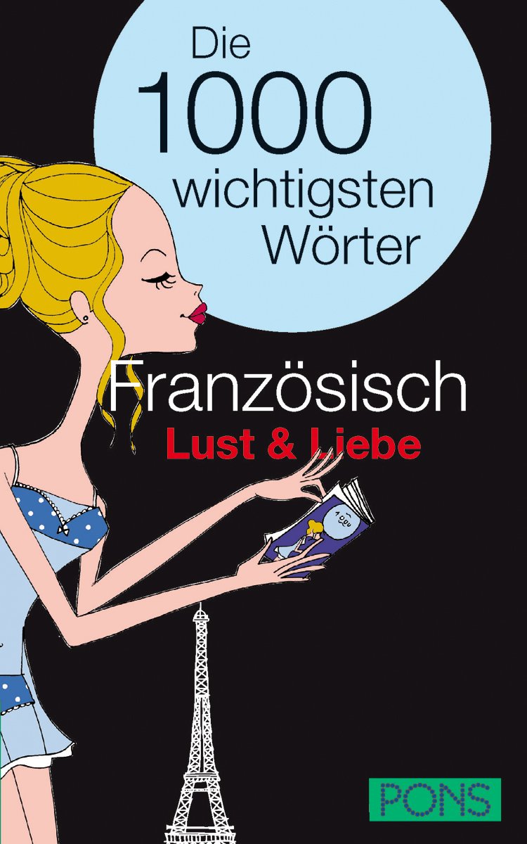 PONS Die 1000 wichtigsten Wörter Französisch Lust und Liebe Leisure, Home & Garden