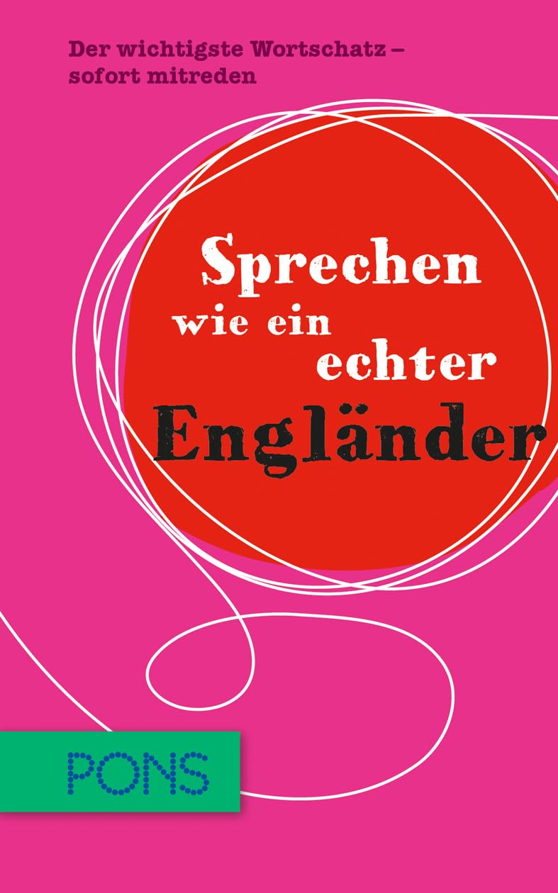 PONS Sprechen wie ein echter Engländer: Der wichtigste Wortschatz - sofort mitreden Politics & History