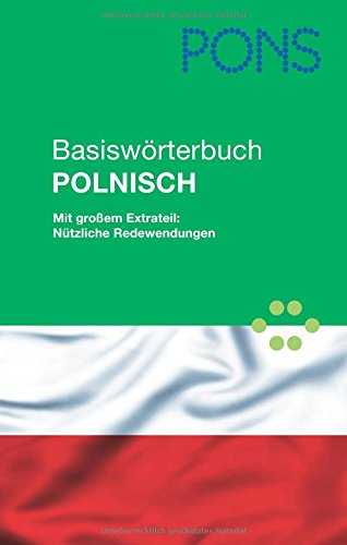 PONS Basiswörterbuch Polnisch: Polnisch-Deutsch / Deutsch-Polnisch. Mit großem Extrateil: Nützliche Redewendungen Foreign Languages ​​& Dictionaries