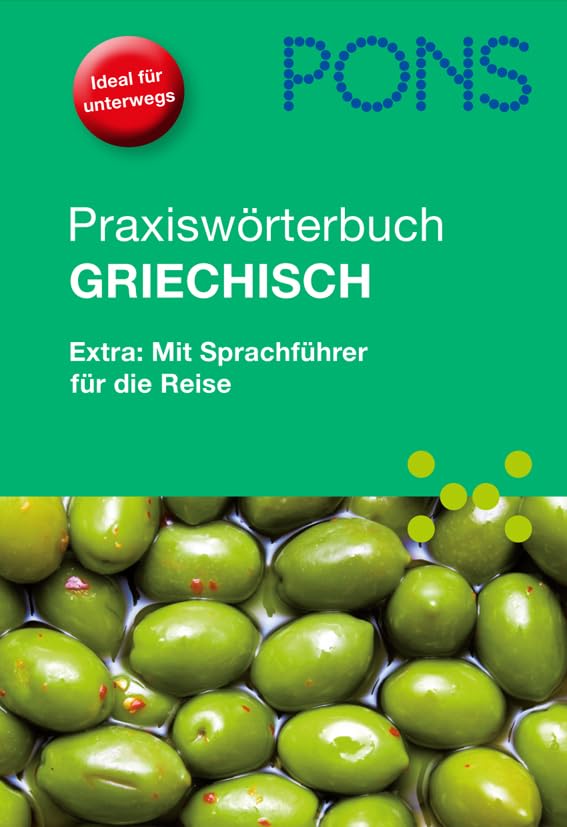 PONS Praxiswörterbuch Griechisch: Griechisch-Deutsch / Deutsch-Griechisch. Mit Sprachführer für die Reise book