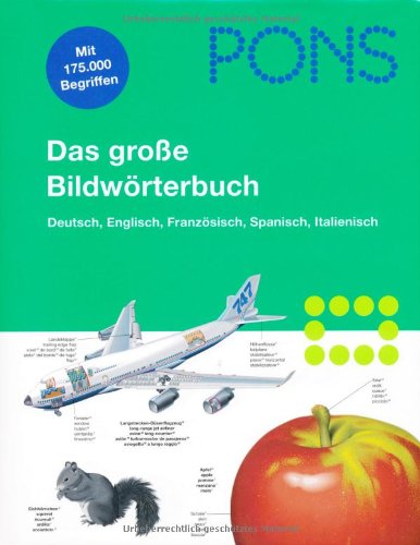 PONS Das große Bildwörterbuch Deutsch, Englisch, Französisch, Spanisch, Italienisch. 35.000 Stichwörter in jeder Sprache Foreign Languages ​​& Dictionaries