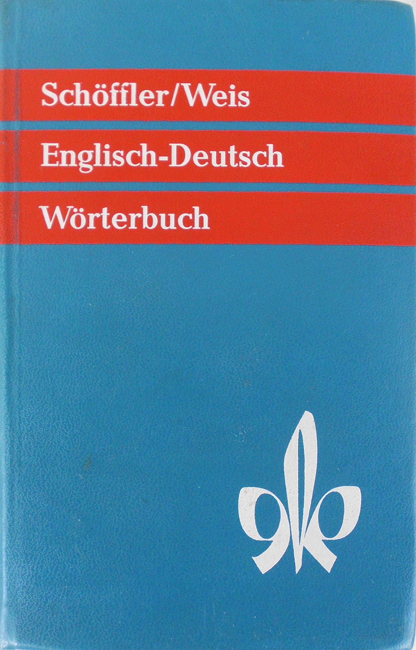 Schöffler-Weis Wörterbuch der englischen und deutschen Sprache I. Englisch - Deutsch Foreign Languages ​​& Dictionaries