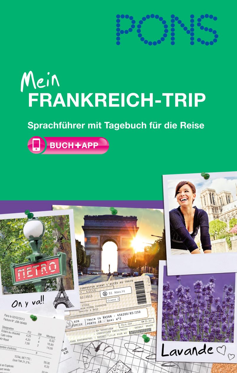 PONS Mein Frankreich-Trip: Sprachführer mit Tagebuch für die Reise Französisch: Sprachführer mit Tagebuch für die Reise mit App. Französisch Learning & Reference