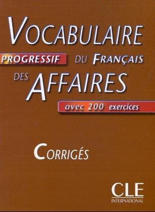 Vocabulaire progressif du Français des Affaires - Corrigés Study Guides