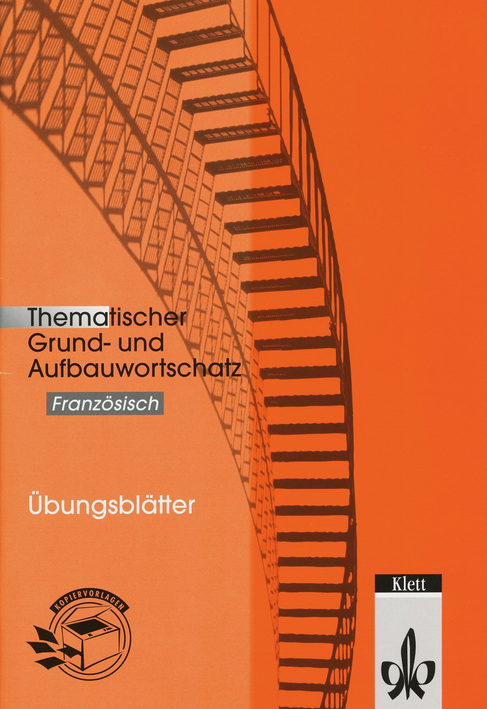 Thematischer Grund- und Aufbauwortschatz Französisch: Französisch Übungsblätter. Buch mit Kopiervorlagen Foreign Languages ​​& Dictionaries