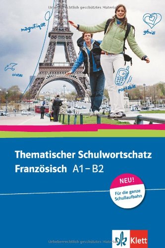 Thematischer Schulwortschatz Französisch (A1-B2) Foreign Languages ​​& Dictionaries