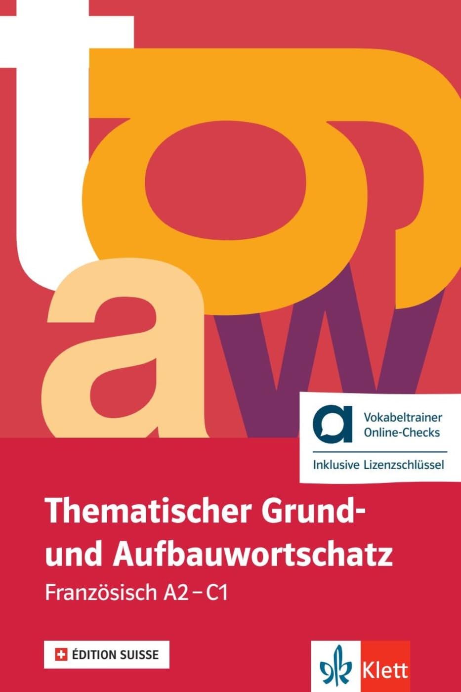 Thematischer Grund- und Aufbauwortschatz Französisch A2-C1 - Édition suisse - Hybride Ausgabe allango Foreign Languages ​​& Dictionaries