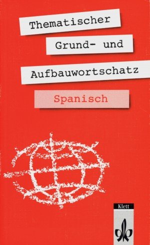 Thematischer Grund- und Aufbauwortschatz Spanisch Study Guides