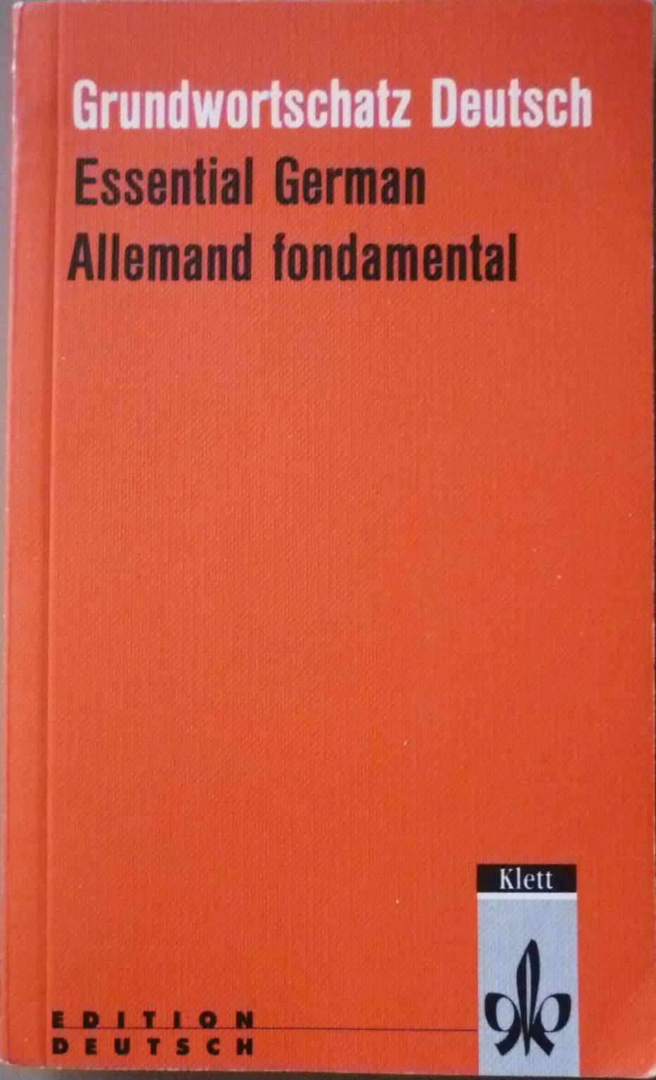 Grundwortschatz Deutsch: Essential German / Allemand Fondamental Learning & Reference