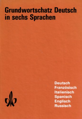 Grundwortschatz Deutsch in sechs Sprachen: Französisch, Italienisch, Spanisch, Englisch, Russisch Foreign Languages ​​& Dictionaries