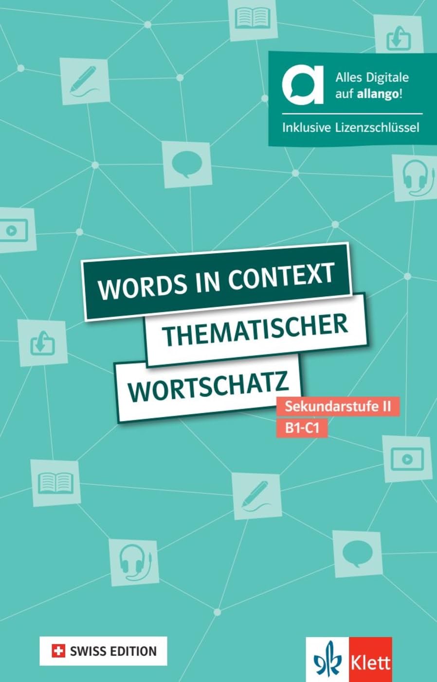 Words in context - SWISS EDITION, Hybrid Edition allango: Thematischer Wortschatz Englisch. Buch mit digitalen Extras inklusive Lizenzschlüssel allango (24 Monate) Foreign Languages ​​& Dictionaries