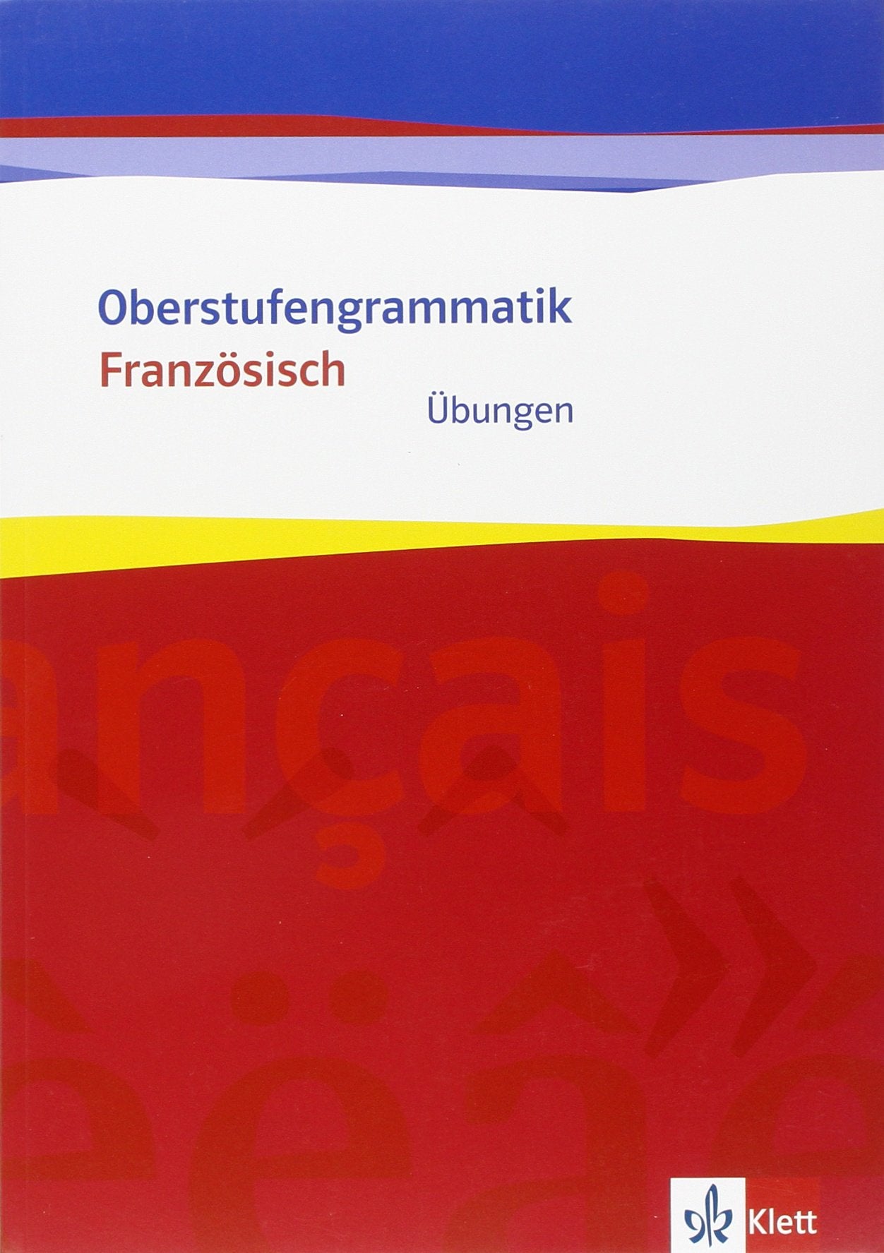 Oberstufengrammatik Französisch. Übungsheft Foreign Languages ​​& Dictionaries