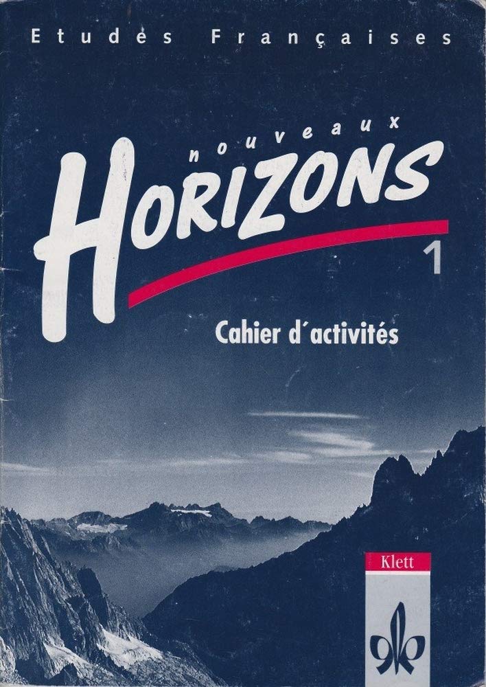 Etudes Francaises, Nouveaux Horizons, Bd.1, Cahier d' activites, Ausgabe für alle Bundesländer: Cahier d'activités 1 (Etudes Françaises - Nouveaux ... zur Einführung in die Oberstufenarbeit) Study Guides