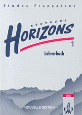 Etudes Françaises - Nouveaux Horizons. Lesebuch zur Einführung in die Oberstufenarbeit / Nouvelle Edition / Schülerband 1: Lehrerband Learning & Reference