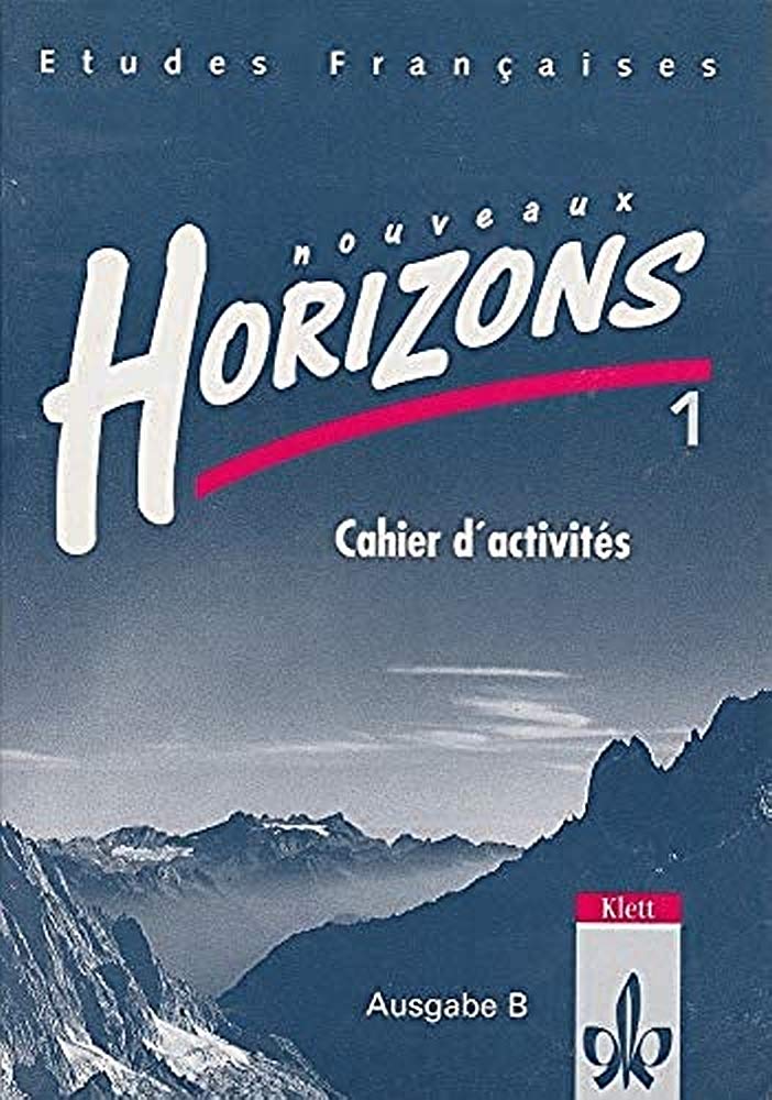 Etudes Francaises, Nouveaux Horizons, Bd.1, Cahier d' activites, Ausgabe B für Bayern u. Sachsen: Arbeitsheft 1 (Etudes Françaises - Nouveaux Horizons. Lesebuch zur Einführung in die Oberstufenarbeit) Study Guides