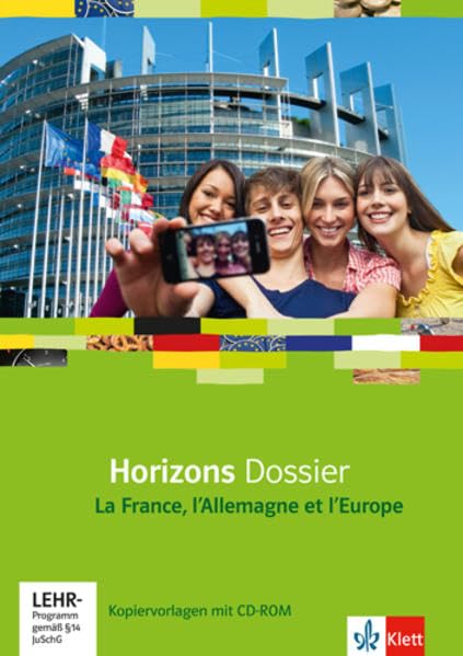 Horizons Dossier. La France, l'Allemagne et l'Europe: Kopiervorlagen mit CD-ROM Klasse 10 (G8), Klasse 11 (G9) (Horizons Dossier. Ausgabe ab 2013) Foreign Languages ​​& Dictionaries
