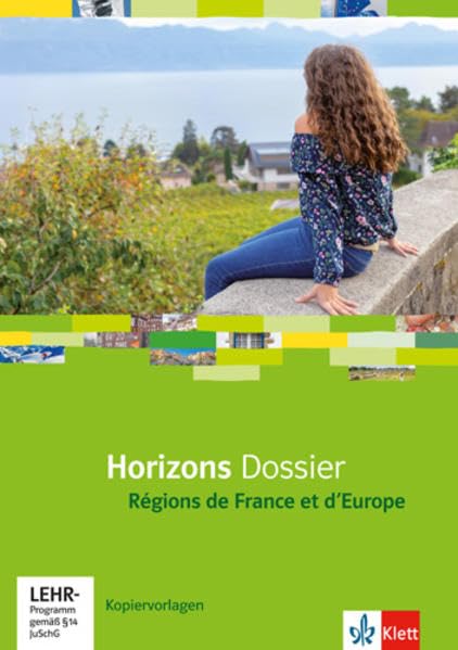 Horizons Dossier. Régions de France et d'Europe: Kopiervorlagen mit Online-Zugang Klasse 10 (G8), Klasse 11 (G9) (Horizons Dossier. Ausgabe ab 2013) Foreign Languages ​​& Dictionaries