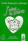 Etudes Francaises, J' aime la France, Arbeitsbuch für Klassenstufe 6 Foreign Languages ​​& Dictionaries