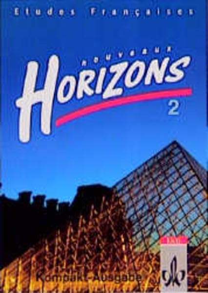 Etudes Francaises, Nouveaux Horizons, Bd.2, Schülerbuch, Kompakt-Ausgabe für Klasse 12: Kompakt-Ausgabe. Lesebuch für die Grund- und Leistungskurse ... zur Einführung in die Oberstufenarbeit) Books