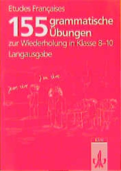 Etudes Françaises 155 grammatische Übungen: zur Wiederholung in Klasse 8-10 Langausgabe Foreign Languages ​​& Dictionaries
