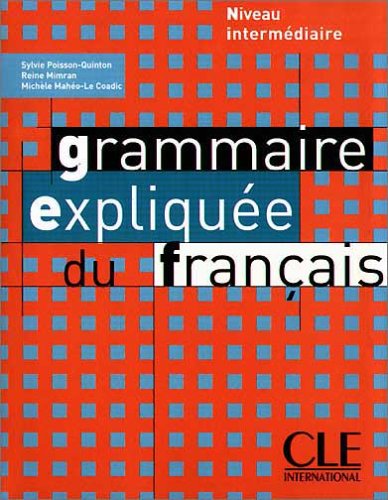 Grammaire expliquee du francais. Niveau intermediaire. Grammatik book
