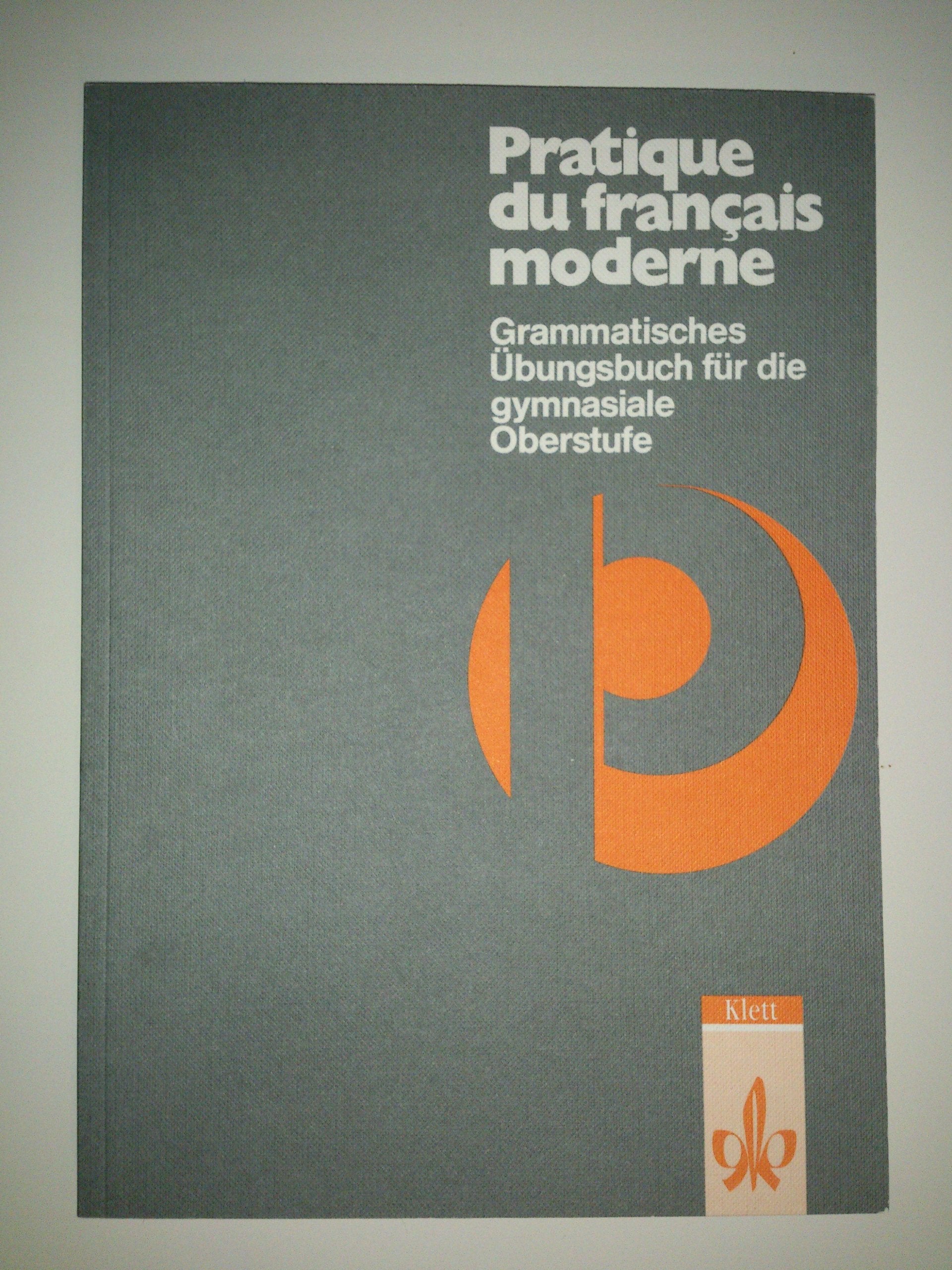 Pratique du français moderne: Grammatisches Übungsbuch für die gymnasiale Oberstufe Study Guides