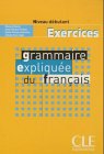 Exercices grammaire expliquée du francais - Niveau débutant Study Guides
