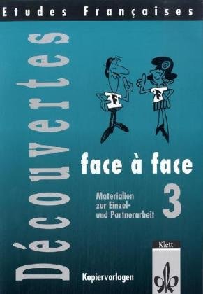 Etudes Francaises, Decouvertes, Kopiervorlagen, Bd.3 : Face a face Education & Training