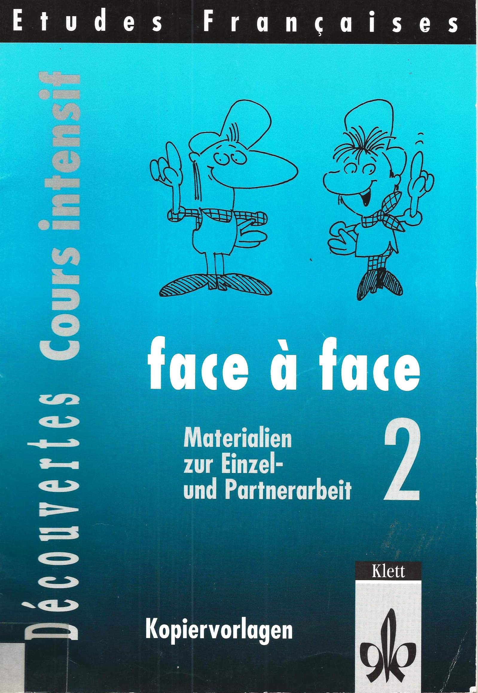 Etudes Françaises - Echanges. Cours Intensif / Face à face. Materialien zur Freiarbeit Education & Training